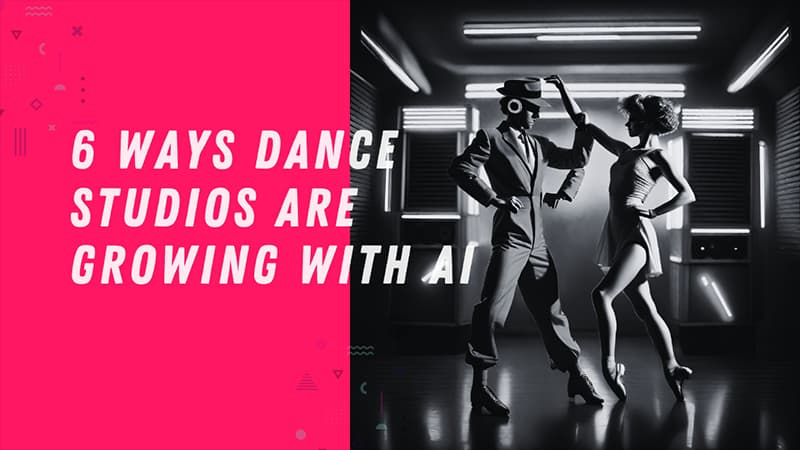 6-ways-dance-studios-are-growing-with-ai