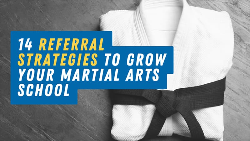 14-referral-strategies-to-grow-your-martial-arts-school